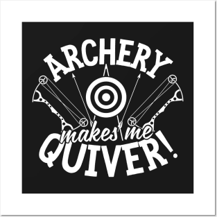 Archery Makes Me Quiver Posters and Art